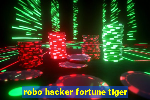 robo hacker fortune tiger